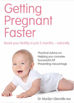 Getting Pregnant Faster by Dr Marilyn Glenville